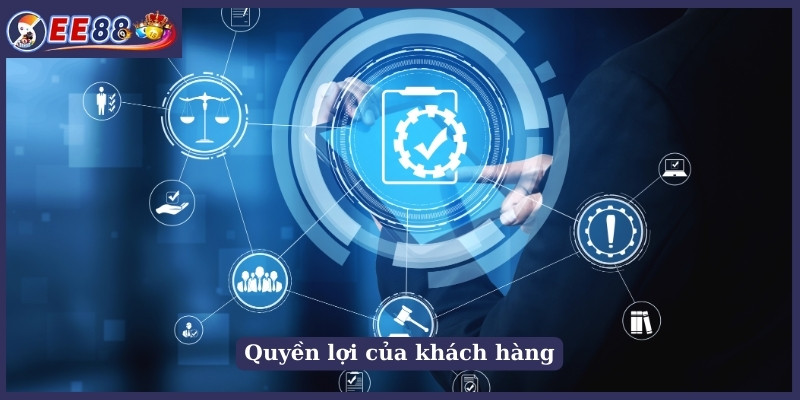 Quyền lợi của khách hàng