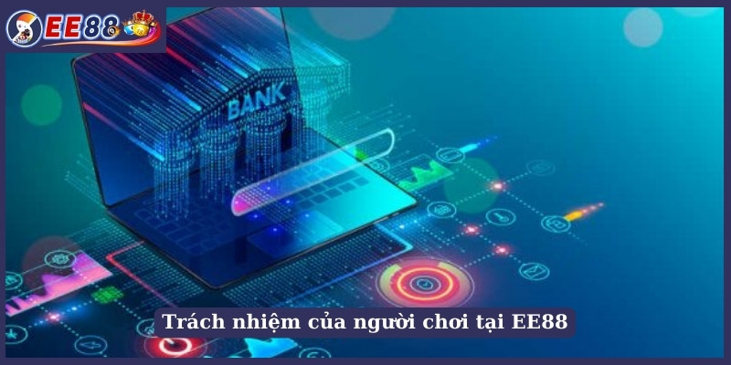 Trách nhiệm của người chơi tại EE88