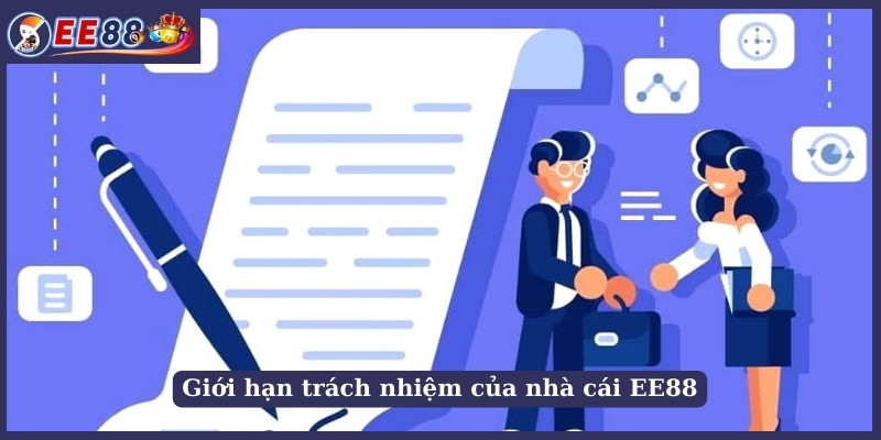 Giới hạn trách nhiệm của nhà cái EE88